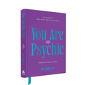 You Are Psychic: Intuition, Skills, Power