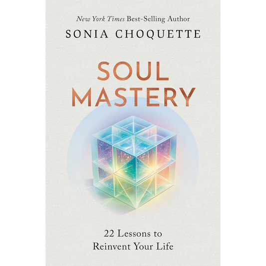 Soul Mastery: 22 Lessons To Reinvent Your Life