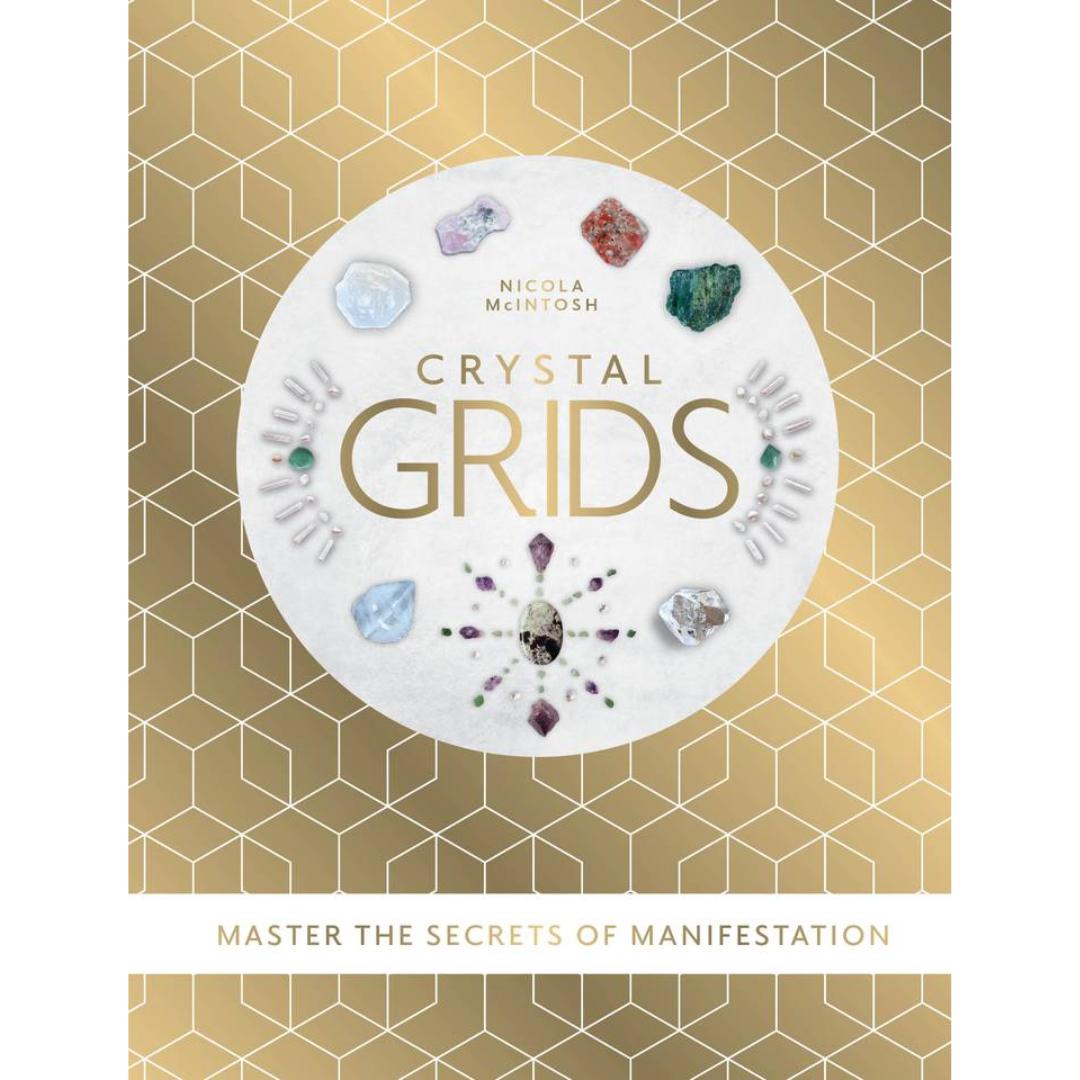 Crystal Grids – Master The Secrets of Manifestation
